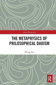 portada The Metaphysics of Philosophical Daoism (China Perspectives) (in English)