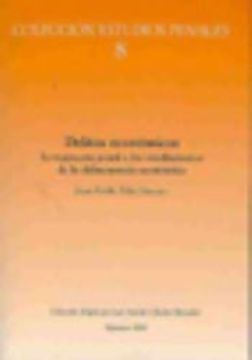 portada Delitos Económicos: La Respuesta Penal a los Rendimientos de la Delincuencia Económica (Estudios Penales)