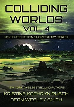 portada Colliding Worlds, Vol. 4: A Science Fiction Short Story Series (4) (en Inglés)