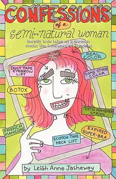 portada confessions of a semi-natural woman: mostly true tales of a woman under the influence of laughter