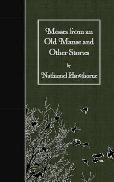 portada Mosses from an Old Manse and Other Stories (in English)