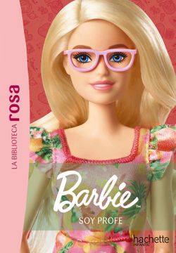 portada La biblioteca rosa. Barbie, 1. ¡Soy profe! (in Spanish)