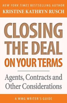 portada Closing the Deal...on Your Terms: Agents, Contracts, and Other Considerations