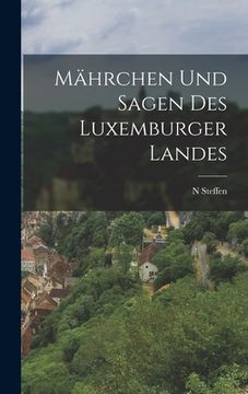 portada Mährchen Und Sagen Des Luxemburger Landes (in German)