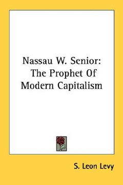 portada nassau w. senior: the prophet of modern capitalism (en Inglés)