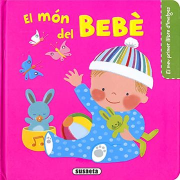 portada El món del Bébé (el meu Primer Llibre d Imatges) (en Catalá)