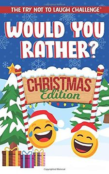 portada The try not to Laugh Challenge - Would you Rather? Christmas Edition: A Silly Interactive Christmas Themed Joke Book Game for Kids - gut Busting. And Girls Ages 6, 7, 8, 9, 10, 11, and 12 (en Inglés)