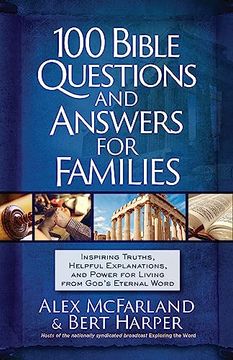 portada 100 Bible Questions and Answers for Families: Inspiring Truths, Helpful Explanations, and Power for Living From God's Eternal Word (en Inglés)