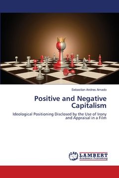 portada Positive and Negative Capitalism (en Inglés)