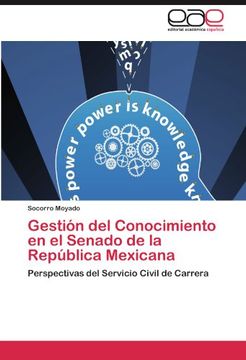 portada Gestión del Conocimiento en el Senado de la República Mexicana: Perspectivas del Servicio Civil de Carrera