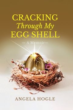 portada Cracking Through My Eggshell: A Memoir (in English)