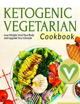 portada Vegetarian Keto Diet For Beginners - A Detailed Cookbook with Delicious Recipes to Lose Weight Naturally with Tasty Seasonal Dishes and the Complete G (in English)
