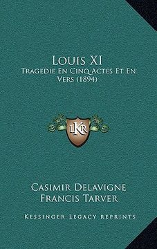portada louis xi: tragedie en cinq actes et en vers (1894)