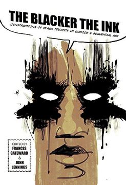 portada The Blacker the Ink: Constructions of Black Identity in Comics and Sequential Art
