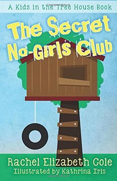 portada The Secret No-Girls Club: Volume 1 (Kids in the Treehouse)