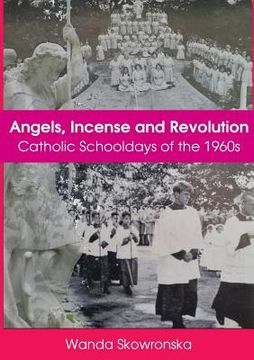 portada Angels, Incense and Revolution: Catholic Schooldays of the 1960s (in English)
