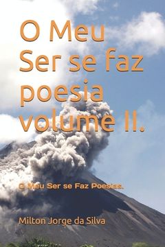 portada O meu ser se faz poesia volume II.: O Meu Ser se Faz Poesias. (en Portugués)