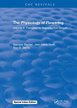 portada The Physiology of Flowering: Volume II: Transition to Reproductive Growth (en Inglés)