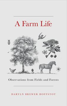 portada A Farm Life: Observations From Fields and Forests (en Inglés)