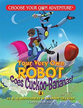 portada Your Very own Robot Goes Cuckoo Bananas! (Choose Your own Adventure. Dragonlarks) (in English)