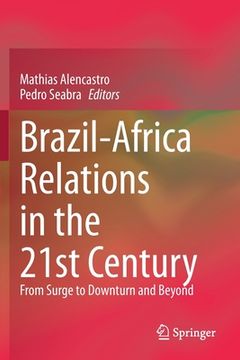 portada Brazil-Africa Relations in the 21st Century: From Surge to Downturn and Beyond (in English)