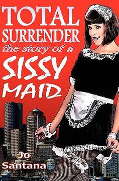 portada total surrender: the story of a sissy maid (en Inglés)