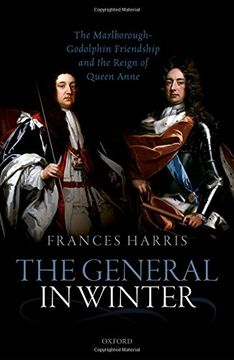 portada The General in Winter: The Marlborough-Godolphin Friendship and the Reign of Anne