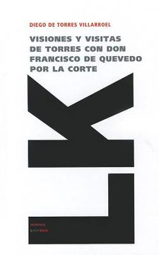portada Visiones y Visitas de Torres Con Don Francisco de Quevedo Por la Corte (in Spanish)