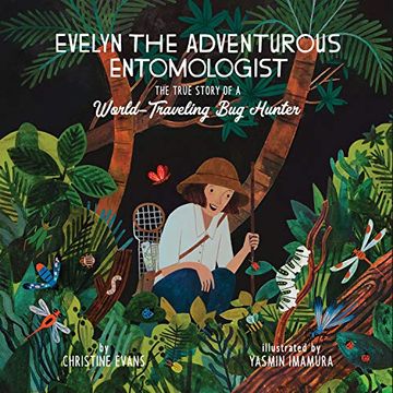 portada Evelyn the Adventurous Entomologist: The True Story of a World-Traveling bug Hunter (in English)