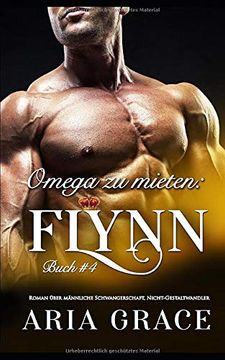 portada Omega zu Mieten: Flynn: Alpha Omega M-Preg Liebesroman Ohne Formwandlung (in German)