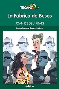 portada La Fábrica De Besos (tucán Verde) (in Spanish)