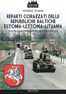 portada Reparti Corazzati Delle Repubbliche Baltiche Estonia-Lettonia-Lituania (en Italiano)