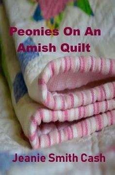 portada Peonies On An Amish Quilt (in English)