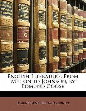 portada english literature: from milton to johnson, by edmund goose (en Inglés)