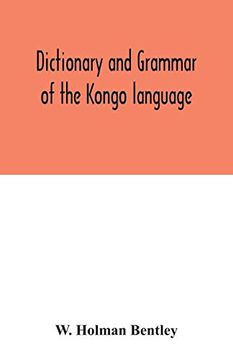 portada Dictionary and Grammar of the Kongo Language; As Spoken at san Salvador; The Ancient Capital of the old Kongo Empire; West Africa (in English)