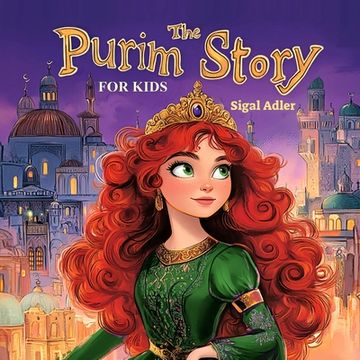 portada The Purim Story for Kids: A modern rhyming retelling of the Jewish Holidays Purim Book. for preschoolers and early readers. New Edition in Rhyme