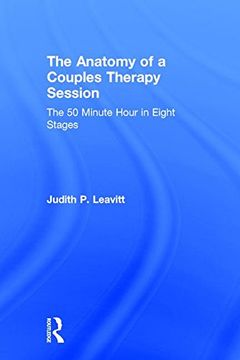 portada The Anatomy of a Couples Therapy Session: The 50 Minute Hour in Eight Stages