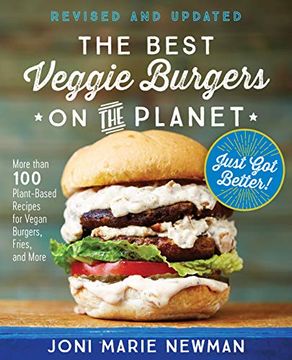 portada The Best Veggie Burgers on the Planet, Revised and Updated: More Than 100 Plant-Based Recipes For Vegan Burgers, Fries, and More (in English)