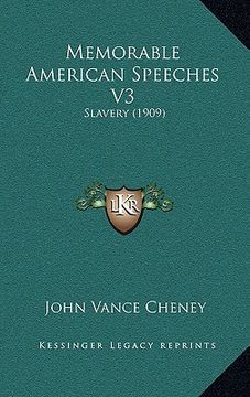 portada memorable american speeches v3: slavery (1909) (en Inglés)