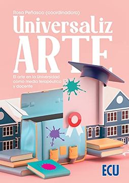 portada Universalizarte. El Arte en la Universidad Como Medio Terapéutico y Docente