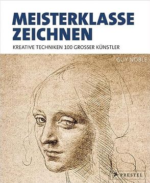 portada Meisterklasse Zeichnen: Kreative Techniken 100 Großer Künstler (in German)