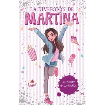 portada La Diversion de Martina: Un Desastre de Cumpleaños