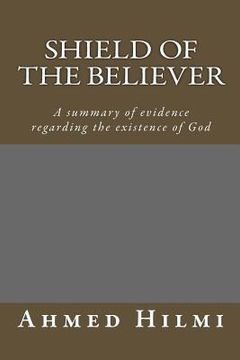 portada Shield of the Believer: A summary of evidence regarding the existence of God. (in English)