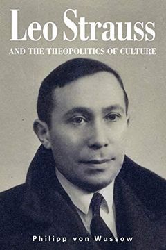 portada Leo Strauss and the Theopolitics of Culture (Suny Series in the Thought and Legacy of leo Strauss) (en Inglés)