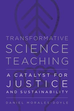 portada Transformative Science Teaching: A Catalyst for Justice and Sustainability (en Inglés)