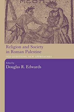 portada Religion and Society in Roman Palestine: Old Questions, new Approaches (en Inglés)