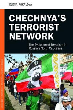 portada Chechnya's Terrorist Network: The Evolution of Terrorism in Russia's North Caucasus (en Inglés)