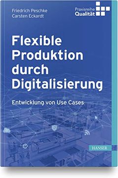 portada Flexible Produktion Durch Digitalisierung: Entwicklung von Usecases (in German)