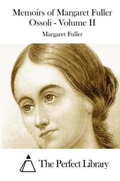 portada 2: Memoirs of Margaret Fuller Ossoli - Volume II (Perfect Library)