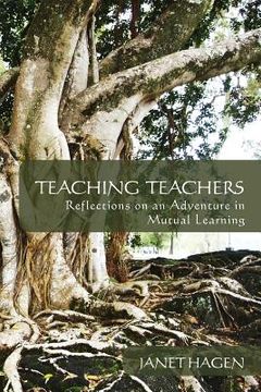 portada Teaching Teachers: Reflections on an Adventure in Mutual Learning (en Inglés)